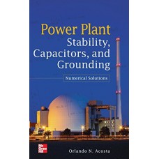 Power Plant Stability, Capacitors, And Grounding: Numerical Solutions
