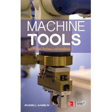 Machine Tools : Specification, Purchase And Installation