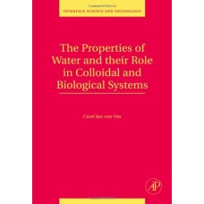 The Properties  Of Water And Their Role In Colloidal And Biological ,1/Ed