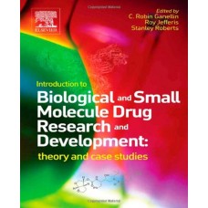 Introduction To Biological And Small Molecule Drug Research And Development: Theory And Case Studies