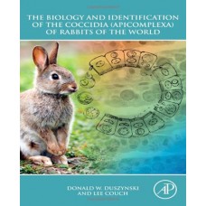 The Biology And Identification Of The Coccidia (Apicomplexa) Of Rabbits Of The World
