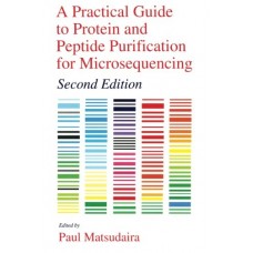 A Practical Guide To Protein And Peptide Purification For Microsequencing, 2/E