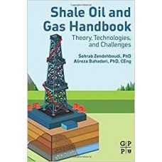 Shale Oil And Gas Handbook : Theory, Technologies And Challanges,Pb