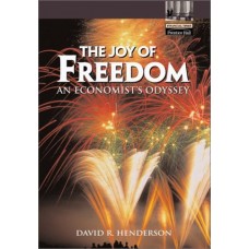 The Joy Of Freedom: An Economist's Odyssey (Financial Times (Prentice Hall))
