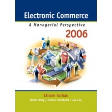 Electronic Commerce : A Managerialperspective 2006, 4/E