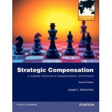 Strategic Compensation: A Human Resource Management Approach, 7/E (Pb)