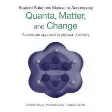 Students Solution Manual To Accompany Quanta, Matter And Change