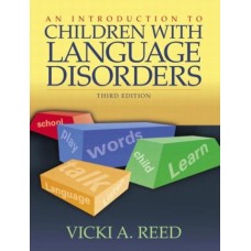 An Introduction To Children With Language Disorders 3Ed