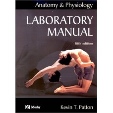 Anatomy And Physiology Lab Manual, 5E