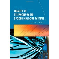 Quality Of Telephone-Based Spoken Dialogue Systems