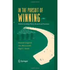 In The Pursuit Of Winning:Problem Gambling Theory, Research & Treatment