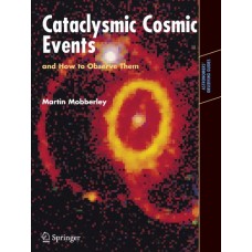 Cataclysmic Cosmic Events And How To Observe Them