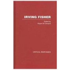 Irving Fisher: Critical Responses, 3 Vol. Set. (Hb)