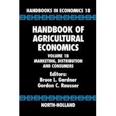 Handbook Of Agricultural Economics Vol.1B : Marketing Distribution And Consumers
