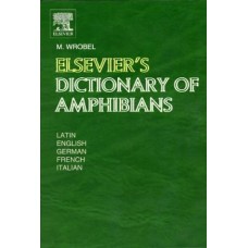 Elsevier'S Dictionary Of Amphibians: 5367 Terms  (Hardcover)