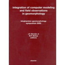Integration Of Computer Modeling And Field Observations In Geomorphology