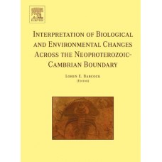 Interpretation Of Biological And Environmental Changes Across The Neoproterozoic Cambrian Boundary
