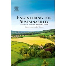 Engineering For Sustainability: A Practical Guide For Sustainable Design (Hb)