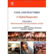 Coal And Peat Fires: A Global Perspective, 1/E, Vol2- Photographs And Multimedia Tours (Hardcover)