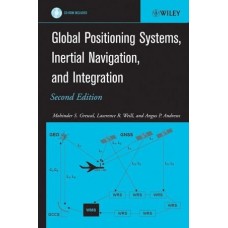 Global Positioning Systems, Inertial Navigation, And Integration, Second Edition