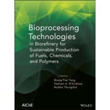 Bioprocessing Technologies In Biorefinery For Sustainable Production Of Fuels, Chemicals, And Polymers
