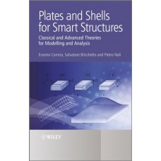 Plates And Shells For Smart Structures : Classical And Advanced Theories For Modeling And Analysis