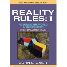Reality Rules: I Picturing The World In MathematicsThe Fundamentals