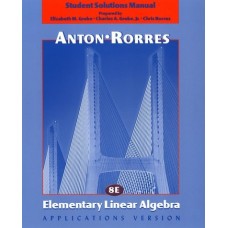 Elementary Linear Algebra Application Version 8Th Edi (Student Solution Manual)