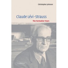 Claude Lévi-Strauss: The Formative Years