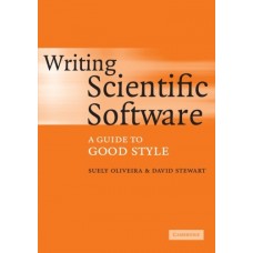 Writing Scientific Software: A Guide to Good Style
