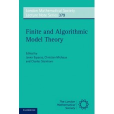 Finite and Algorithmic Model Theory (London Mathematical Society Lecture Note Series, Vol. 379)