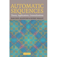 Automatic Sequences: Theory, Applications, Generalizations