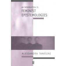 An Introduction To Feminist Epistemologies