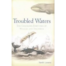 Troubled Waters:The Changing Fortunes Of Whales & Dolphins