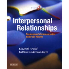 Interpersonal Relationships: Professional Communication Skills For Nurses 4Th Edi