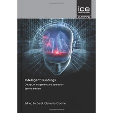 Intelligent Buildings : Design , Management And Operation 2Ed