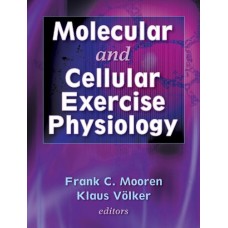 Molecular And Cellular Exercise Physiology