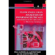 Flow Injection Analysis Of Pharmaceuticals: Automation In The Laboratory (Taylor & Francis Series In Pharmaceutical Sciences)  (Hardcover)