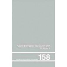 Applied Superconductivity 1997 Proceedings Of Eucas 1997 The Third European Conference On Applied Superconductivity Held In The Netherlands 30 ... Of Physics Conference Series) (Vol 1)  (Hardcover)