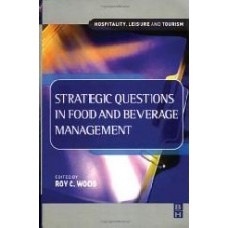 Strategic Questions In Food And Beverage Management : Hospitality, Leisure And Tourism