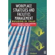 Workplace Strategies And Facilities Management : Building In Value