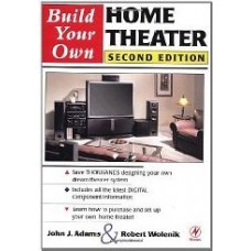 Build Your Own Home Theater, 2/E