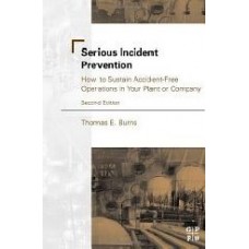 Serious Incident Prevention Sustain AccidentFree Operations In Your Plant Or Company, 2E