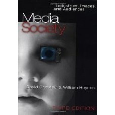 Media Society: Industries, Images And Audiences, 3/E (Pb)