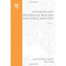 Changing Life Patterns In Western Industrial Societies (Advances In Life Course Research)  (Hardcover)