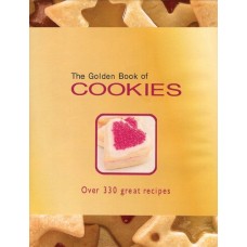 The Golden Book Of Cookies: Over 330 Great Recipes