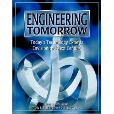 Engineering Tomorrow: Today's Technology Experts Envision The Next Century