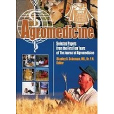 Agromedicine: Selected Papers From The First Ten Years Of The Journal Of Agromedicine  (Paperback)