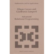 Advanced Relational Programming (Mathematics And Its Applications)  (Hardcover)
