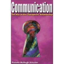 Communication: The Key To The Therapeutic Relationship  (Paperback)
